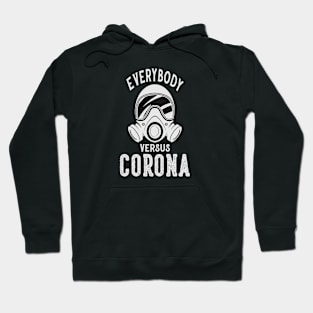 everybody vs corona Hoodie